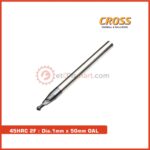 CROSS 2mm x 50mm 45HRC 4Flute Carbide Ballnose